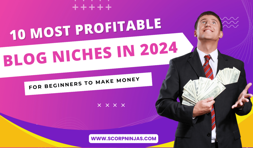 10 Most Profitable Blog Niches in 2024