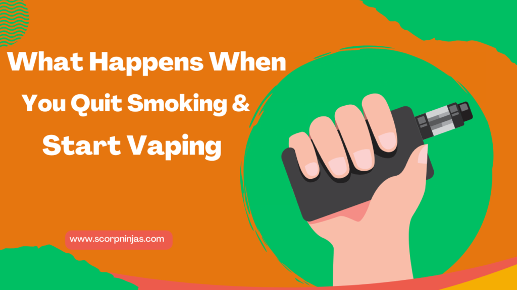 What Happens When You Quit Smoking and Start Vaping