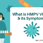 What is HMPV Virus & Symptoms of HMPV virus